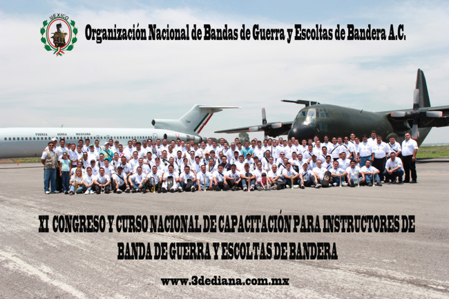 CONVOCATORIA 2011 DEL XI CURSO NACIONAL DE ACTUALIZACION PARA INSTRUCTORES DE BANDA DE GUERRA Y ESCOLTAS DE BANDERA 2011