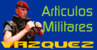 UNA NUEVA OPCION PARA TI..ARTICULOS MILITARES VAZQUEZ